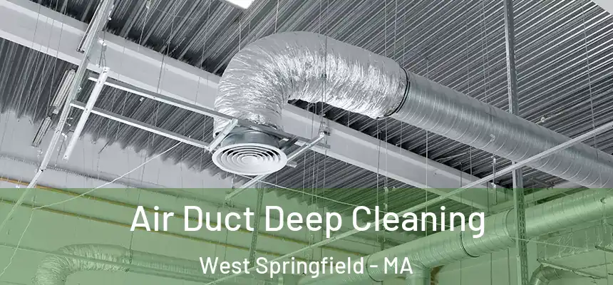  Air Duct Deep Cleaning West Springfield - MA