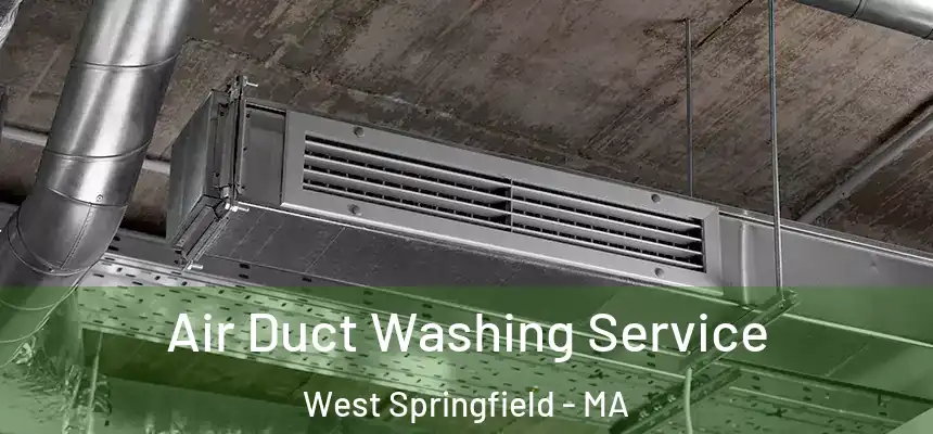 Air Duct Washing Service West Springfield - MA