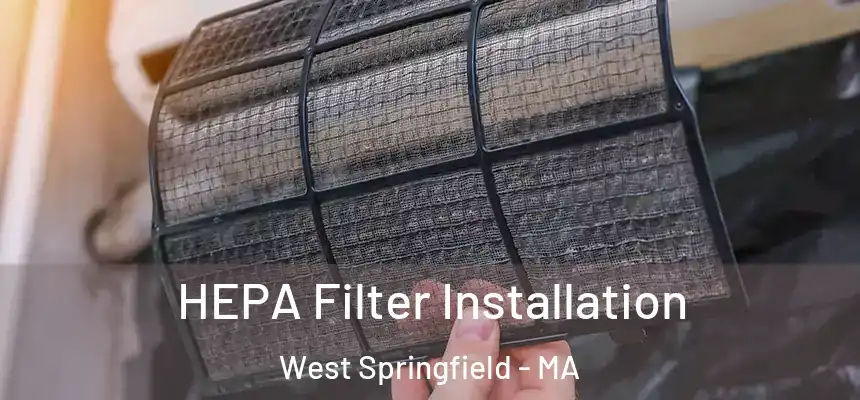 HEPA Filter Installation West Springfield - MA