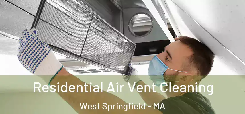Residential Air Vent Cleaning West Springfield - MA
