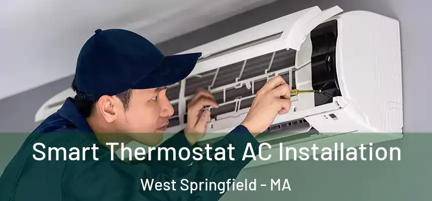  Smart Thermostat AC Installation West Springfield - MA
