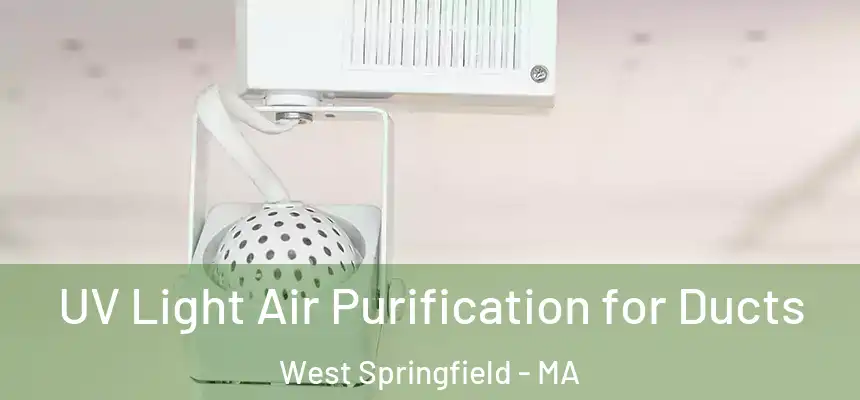  UV Light Air Purification for Ducts West Springfield - MA